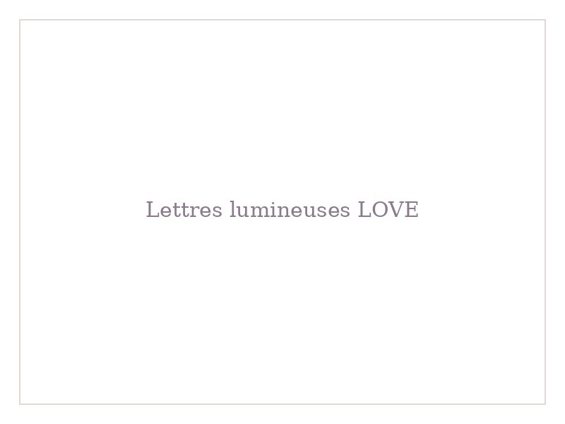 Lettres lumineuses LOVE