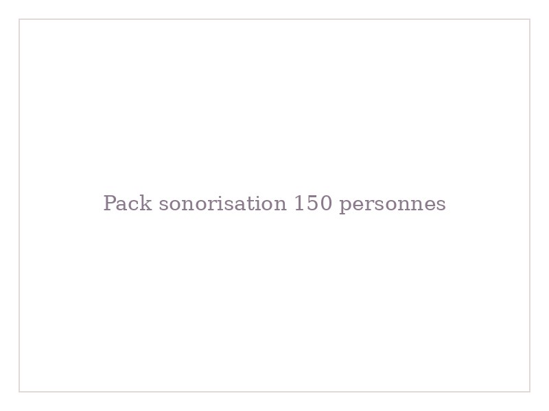 Pack sonorisation 150 personnes